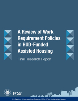 A Review of Work Requirement Policies in HUD-Funded Assisted Housing Final Research Report
