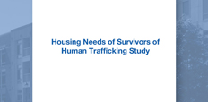 Housing Needs of Survivors of Human Trafficking Study