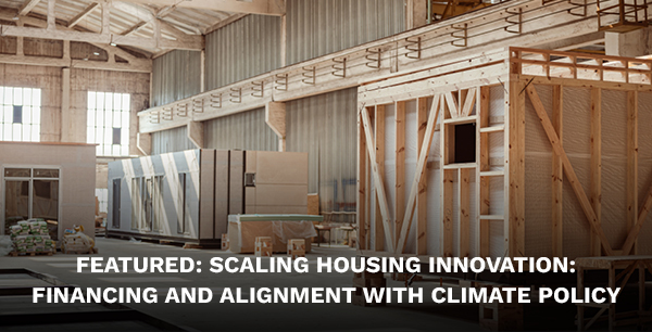 Scaling Housing Innovation: Financing and Alignment With Climate Policy