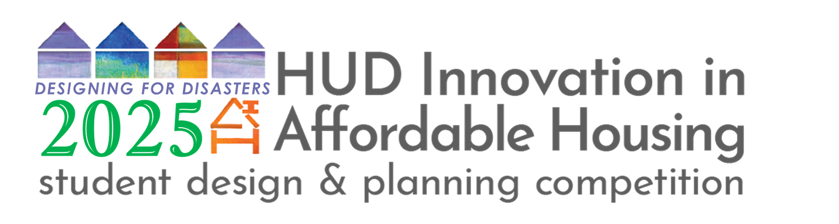 Designing for Disaster - 2025 HUD Innovation in Affordable Housing student design and planning competition.