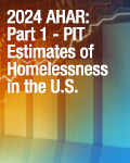 2024 AHAR: Part 1 - PIT Estimates of Homelessness in the U.S.